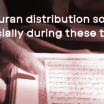 Why is Quran distribution so critical, especially during these times?